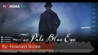 موسیقی متن فیلم چشم آبی روشن اثر هاوارد شور (The Pale Blue Eye)
