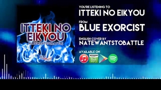 Blue Exorcist 2 Opening - Itteki no Eikyou【English Dub Cover】Song by NateWantsToBattle