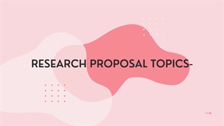 RESEARCH PROPOSAL TOPICS-